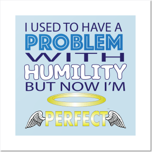 A Problem with Humility Posters and Art